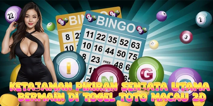 Ketajaman Pikiran Senjata Utama Bermain di Togel Toto Macau 2D