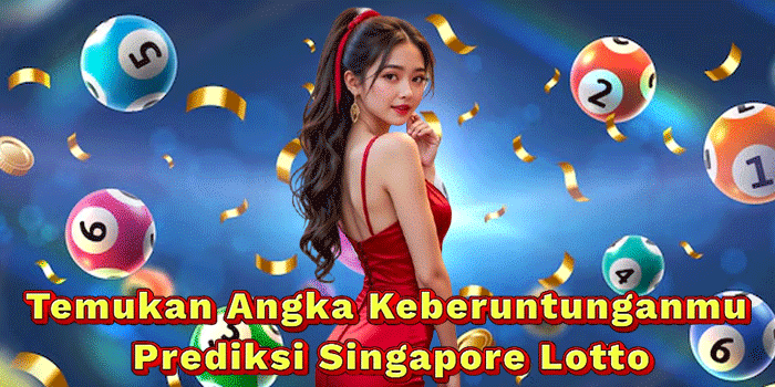 Temukan Angka Keberuntunganmu Prediksi Singapore Lotto