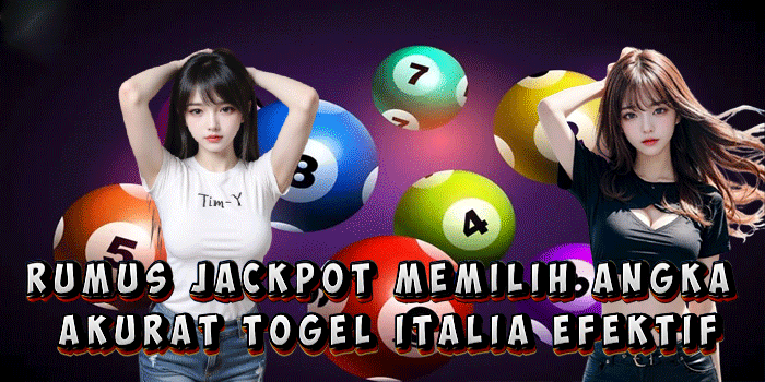 Rumus Jackpot Memilih Angka Akurat Togel Italia Efektif